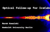 Optical Follow-up for IceCube Marek Kowalski Humboldt University Berlin.