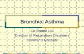 Bronchial Asthma Dr Enmei Liu Division of Respiratory Disorders Children’s Hospital.