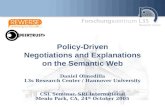 Policy-Driven Negotiations and Explanations on the Semantic Web Daniel Olmedilla L3s Research Center / Hannover University CSL Seminar, SRI International.