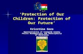 ‘Protection of Our Children: Protection of Our Future’ Krisztina Gera Representative of Csongrád County Police Headquarters and Municipality of Mórahalom.