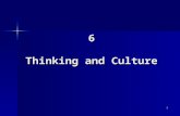 1 6 Thinking and Culture. 2 Shared Understanding Shared Understanding Culture is based on shared understanding. It thus requires thinking (for understanding)