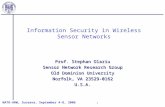 1 NATO-ARW, Suceava, September 4-8, 2006 1 Information Security in Wireless Sensor Networks Prof. Stephan Olariu Sensor Network Research Group Old Dominion.