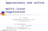 Approximate and online multi-issue negotiation S.S. Fatima Loughborough University, UK S.S.Fatima@lboro.ac.uk M. Wooldridge N.R. Jennings University of.