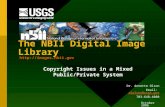 The NBII Digital Image Library Copyright Issues in a Mixed Public/Private System  October 2006 Dr. Annette Olson Email: alolson@usgs.govalolson@usgs.gov.