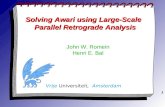 1 Solving Awari using Large-Scale Parallel Retrograde Analysis John W. Romein Henri E. Bal Vrije Universiteit, Amsterdam.