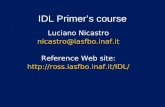 IDL Primer’s course Luciano Nicastro nicastro@iasfbo.inaf.it Reference Web site: