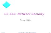 6/3/2015Gene Itkis: BU CAS 558 - Network Security1 CS 558: Network Security Gene Itkis.