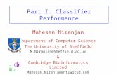 Part I: Classifier Performance Mahesan Niranjan Department of Computer Science The University of Sheffield M.Niranjan@Sheffield.ac.uk & Cambridge Bioinformatics.