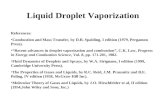 Liquid Droplet Vaporization References: Combustion and Mass Transfer, by D.B. Spalding, I edition (1979, Pergamon Press). “Recent advances in droplet vaporization.