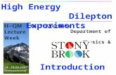 Ralf Averbeck Department of Physics & Astronomy High Energy Dilepton Experiments Introduction.