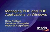 Managing PHP and PHP Applications on Windows Drew Robbins Developer Evangelist Microsoft Corporation.
