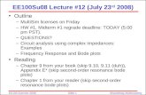 Slide 1EE100 Summer 2008Bharathwaj Muthuswamy EE100Su08 Lecture #12 (July 23 rd 2008) Outline –MultiSim licenses on Friday –HW #1, Midterm #1 regrade deadline: