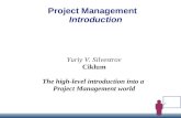 Project Management Introduction Yuriy V. Silvestrov Ciklum The high-level introduction into a Project Management world.