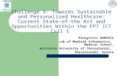 Challenge 5: Towards Sustainable and Personalised Healthcare: Current State- of-the Art and Opportunities Within the FP7 ICT Call 1 Panagiotis BAMIDIS.