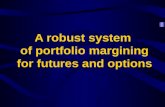 A robust system of portfolio margining for futures and options.