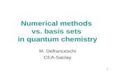 1 Numerical methods vs. basis sets in quantum chemistry M. Defranceschi CEA-Saclay.