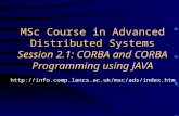 MSc Course in Advanced Distributed Systems Session 2.1: CORBA and CORBA Programming using JAVA .