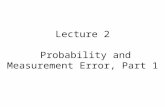 Lecture 2 Probability and Measurement Error, Part 1.