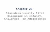 Chapter 25 Disorders Usually First Diagnosed in Infancy, Childhood, or Adolescence.