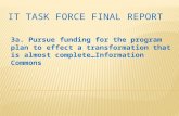 3a. Pursue funding for the program plan to effect a transformation that is almost complete…Information Commons.