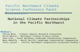 National Climate Partnerships in the Pacific Northwest Pacific Northwest Climate Science Conference Panel Discussion: Panel Members: Philip Mote – Climate.