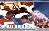 SMALL GROUPS Key to Successful Evangelism & Nurturing.