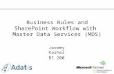 Jeremy Kashel BI 200 Business Rules and SharePoint Workflow with Master Data Services (MDS)