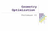 Geometry Optimization Pertemuan VI. Geometry Optimization Backgrounds Real molecules vibrate thermally about their equilibrium structures. Finding minimum.