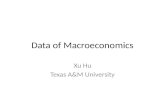 Data of Macroeconomics Xu Hu Texas A&M University.