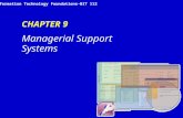 Information Technology Foundations-BIT 112 CHAPTER 9 Managerial Support Systems.