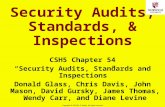 1 Copyright © 2010 M. E. Kabay. All rights reserved. Security Audits, Standards, & Inspections CSH5 Chapter 54 “Security Audits, Standards and Inspections”
