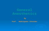 General Anesthetics By Prof. Abdulqader Alhaider.