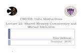 CSE332: Data Abstractions Lecture 22: Shared-Memory Concurrency and Mutual Exclusion Tyler Robison Summer 2010 1.