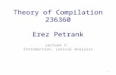 Theory of Compilation 236360 Erez Petrank Lecture 1: Introduction, Lexical Analysis 1.
