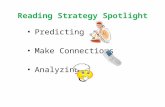 Reading Strategy Spotlight Predicting Make Connections Analyzing.