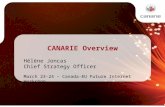 CANARIE Overview Hélène Joncas Chief Strategy Officer March 23-24 – Canada-EU Future Internet Workshop 1.