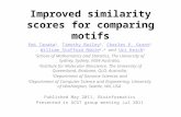 Improved similarity scores for comparing motifs Emi Tanaka 1 Emi Tanaka 1, Timothy Bailey 2, Charles E. Grant 3, William Stafford Noble 3, 4 and Uri Keich.