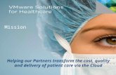 1 Confidential Helping our Partners transform the cost, quality and delivery of patient care via the Cloud Mission.