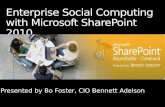 Presented by Bo Foster, CIO Bennett Adelson. Enterprise Social Computing with Microsoft SharePoint 2010.