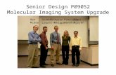 Senior Design P09052 Molecular Imaging System Upgrade Ben McGee Brandon Luquette Aaron Phipps Patricia Heneka Dien Nguyen.