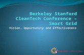 Vision, Opportunity and Effectiveness. Berkeley Stanford CleanTech Conference We are Student driven We create an exciting intersection of Industry, Academia,