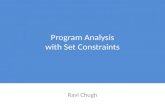 Program Analysis with Set Constraints Ravi Chugh.