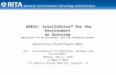 AERIS: IntelliDrive SM for the Environment An Overview Applications for the Environment: Real-Time Information Systems Marcia Pincus, ITS Joint Program.