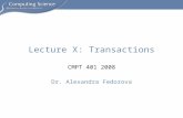 CMPT 401 2008 Dr. Alexandra Fedorova Lecture X: Transactions.