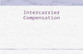 Intercarrier Compensation. Nextel calls to BellSouth BellSouth pays to terminate Nextel calls In aggregate, it may cause BellSouth to increase capacity.