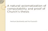 A natural axiomatization of computability and proof of Church’s thesis Nachum Dershowitz and Yuri Gurevich 1.