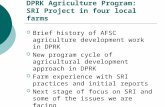 DPRK Agriculture Program: SRI Project in four local farms  Brief history of AFSC agriculture development work in DPRK  New program cycle of agricultural.