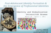 Post-Adolescent Identity Formation & the Emergence of Professional Identities Work, Identity and Globalization Universität Bremen March 28 - April 1, 2011.