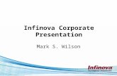 Infinova Corporate Presentation Mark S. Wilson.