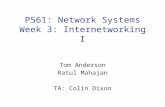 P561: Network Systems Week 3: Internetworking I Tom Anderson Ratul Mahajan TA: Colin Dixon.